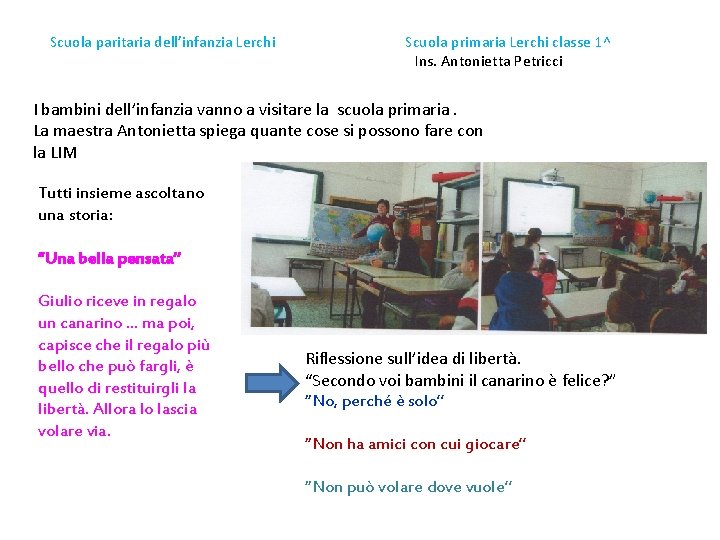 Scuola paritaria dell’infanzia Lerchi Scuola primaria Lerchi classe 1^ Ins. Antonietta Petricci I bambini