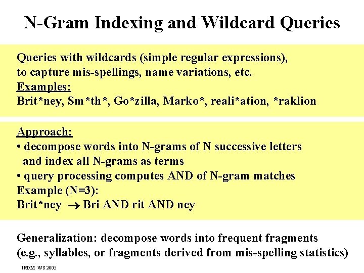 N-Gram Indexing and Wildcard Queries with wildcards (simple regular expressions), to capture mis-spellings, name