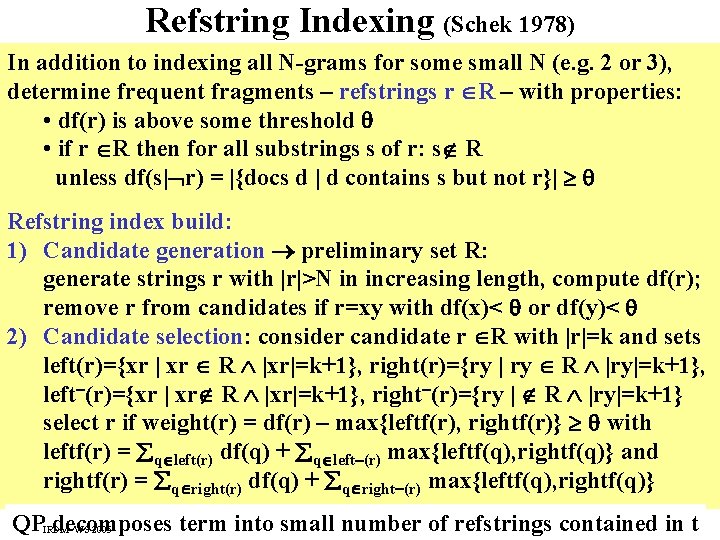 Refstring Indexing (Schek 1978) In addition to indexing all N-grams for some small N