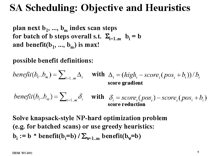 SA Scheduling: Objective and Heuristics plan next b 1, . . . , bm