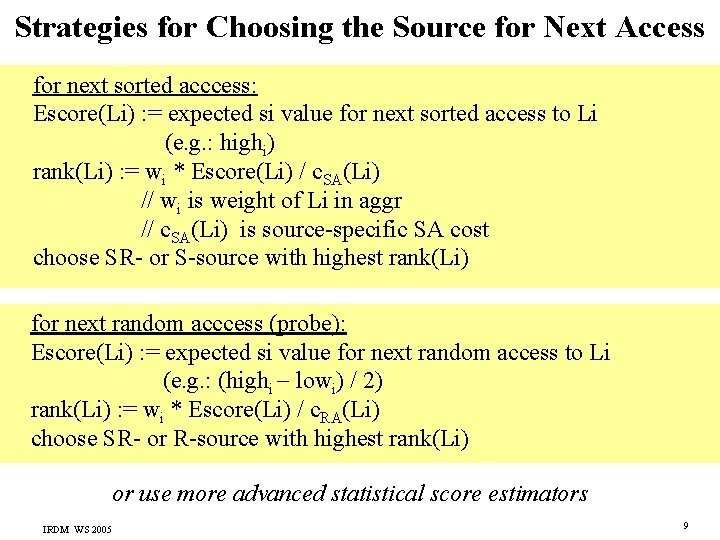 Strategies for Choosing the Source for Next Access for next sorted acccess: Escore(Li) :