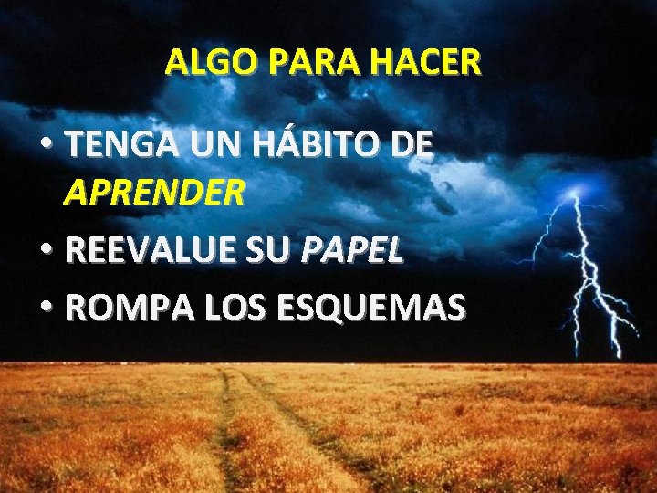 ALGO PARA HACER • TENGA UN HÁBITO DE APRENDER • REEVALUE SU PAPEL •