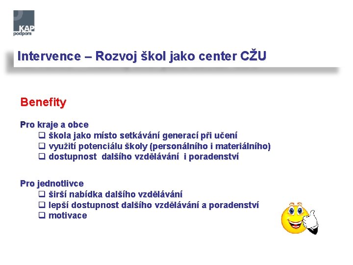 Intervence – Rozvoj škol jako center CŽU Benefity Pro kraje a obce q škola