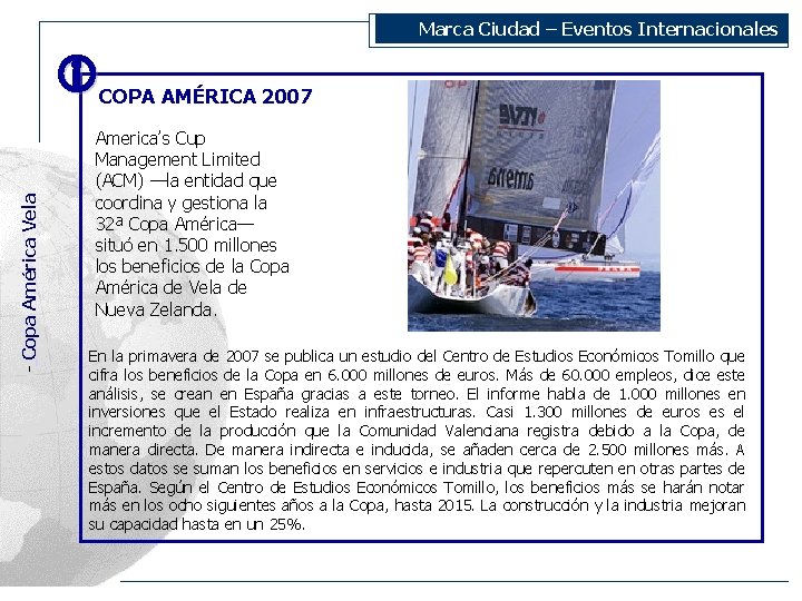 Marca Ciudad – Eventos Internacionales - Copa América Vela COPA AMÉRICA 2007 America’s Cup