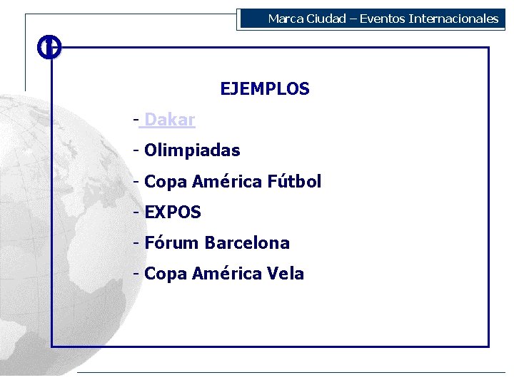 Marca Ciudad – Eventos Internacionales EJEMPLOS - Dakar - Olimpiadas - Copa América Fútbol