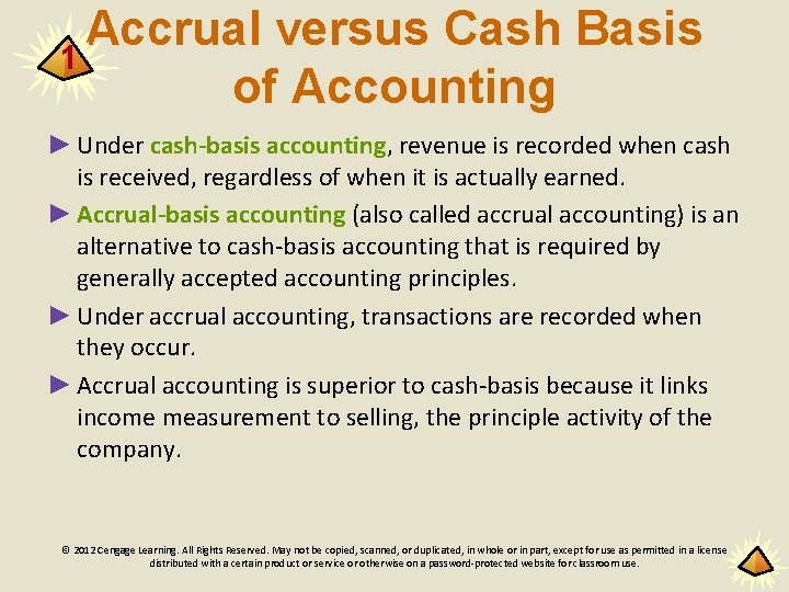 Accrual versus Cash Basis 1 of Accounting ► Under cash-basis accounting, revenue is recorded