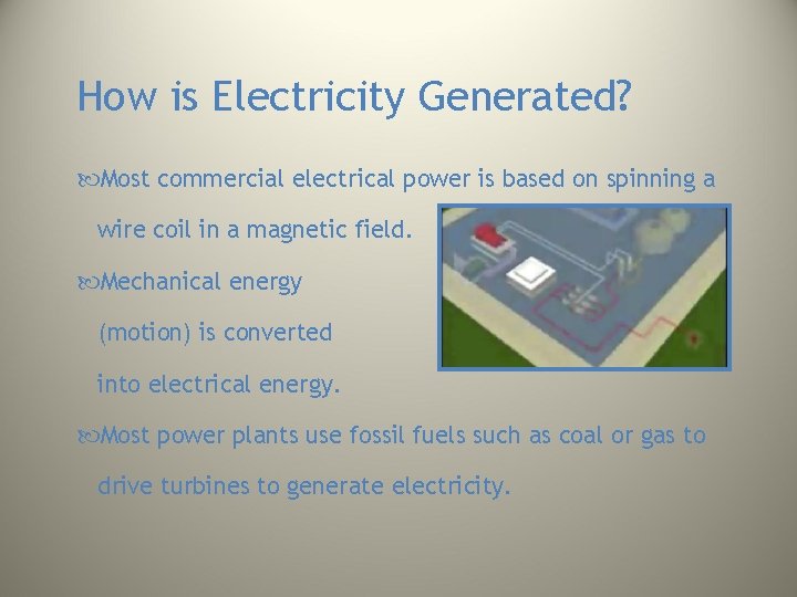 How is Electricity Generated? Most commercial electrical power is based on spinning a wire How is Electricity Generated? Most commercial electrical power is based on spinning a wire