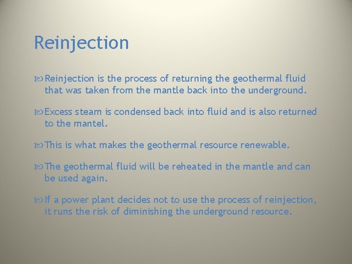 Reinjection is the process of returning the geothermal fluid that was taken from the Reinjection is the process of returning the geothermal fluid that was taken from the