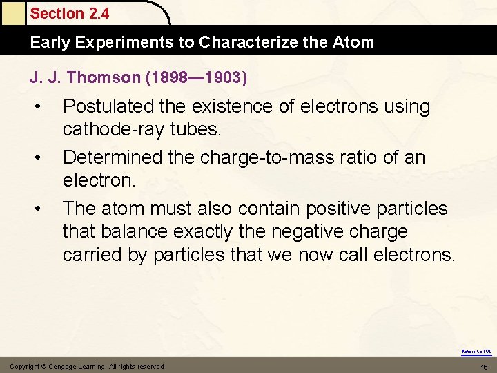 Section 2. 4 Early Experiments to Characterize the Atom J. J. Thomson (1898— 1903)