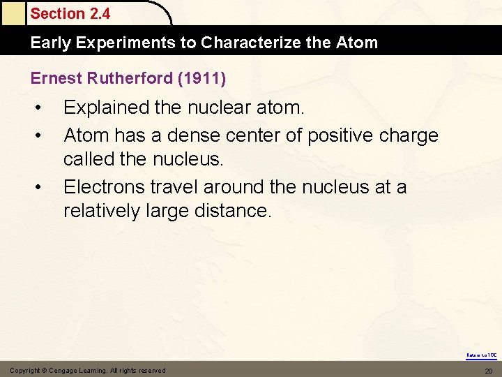 Section 2. 4 Early Experiments to Characterize the Atom Ernest Rutherford (1911) • •