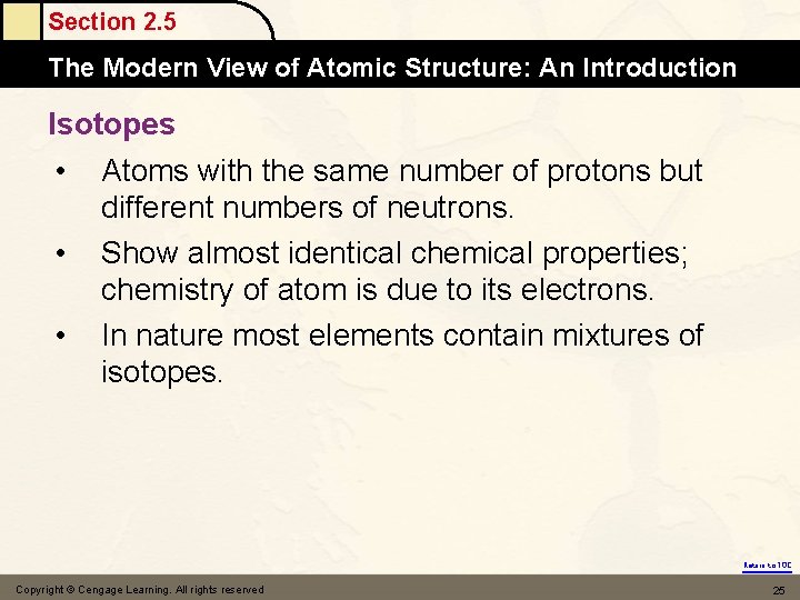 Section 2. 5 The Modern View of Atomic Structure: An Introduction Isotopes • Atoms