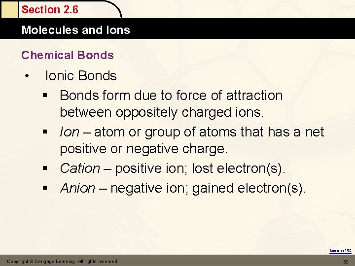 Section 2. 6 Molecules and Ions Chemical Bonds • Ionic Bonds § Bonds form