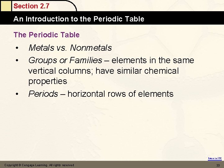 Section 2. 7 An Introduction to the Periodic Table The Periodic Table • •