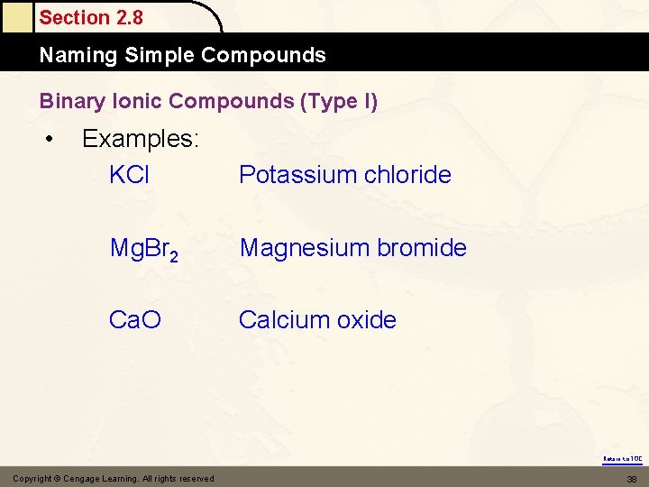 Section 2. 8 Naming Simple Compounds Binary Ionic Compounds (Type I) • Examples: KCl