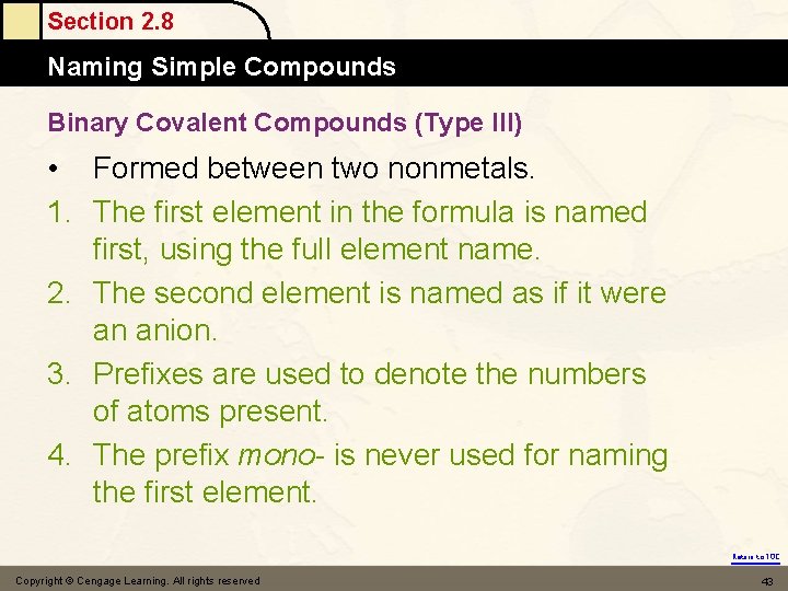 Section 2. 8 Naming Simple Compounds Binary Covalent Compounds (Type III) • Formed between