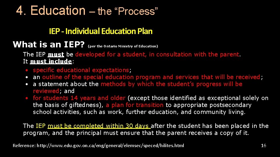 4. Education – the “Process” IEP - Individual Education Plan What is an IEP? 4. Education – the “Process” IEP - Individual Education Plan What is an IEP?
