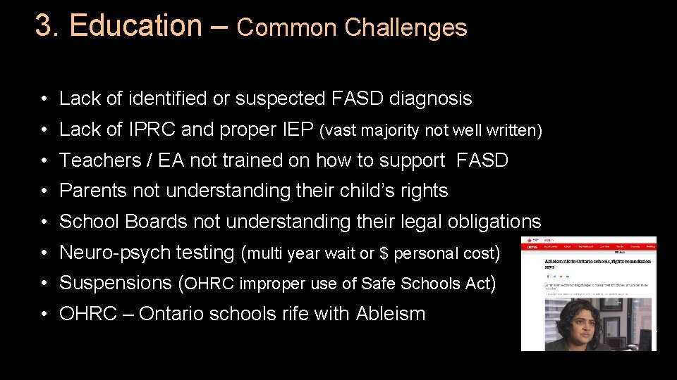 3. Education – Common Challenges • Lack of identified or suspected FASD diagnosis • 3. Education – Common Challenges • Lack of identified or suspected FASD diagnosis •