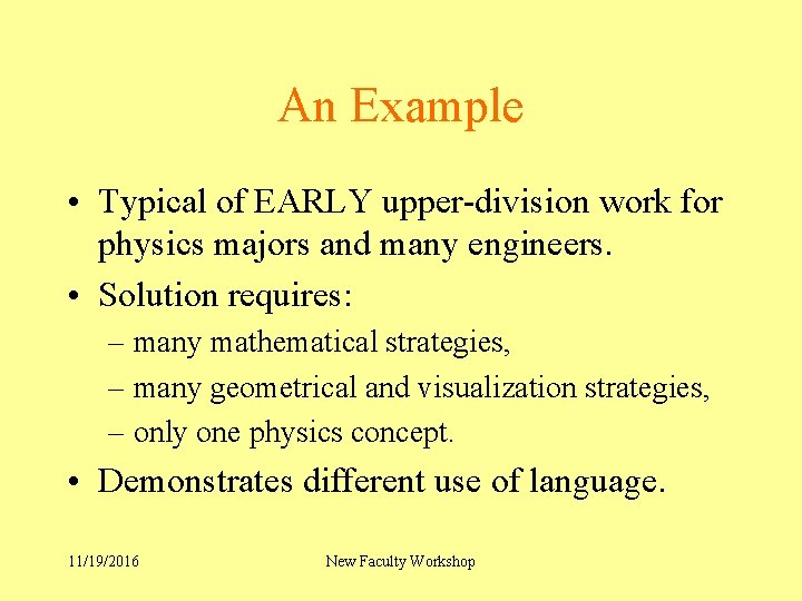 An Example • Typical of EARLY upper-division work for physics majors and many engineers.