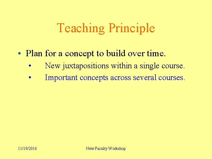 Teaching Principle • Plan for a concept to build over time. • • 11/19/2016