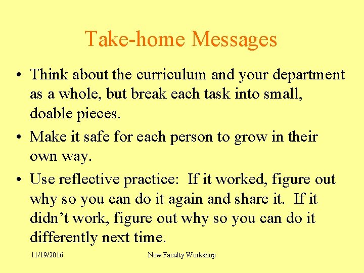 Take-home Messages • Think about the curriculum and your department as a whole, but