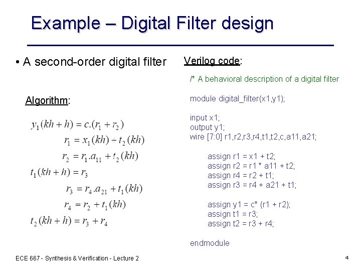 Example – Digital Filter design • A second-order digital filter Verilog code: /* A