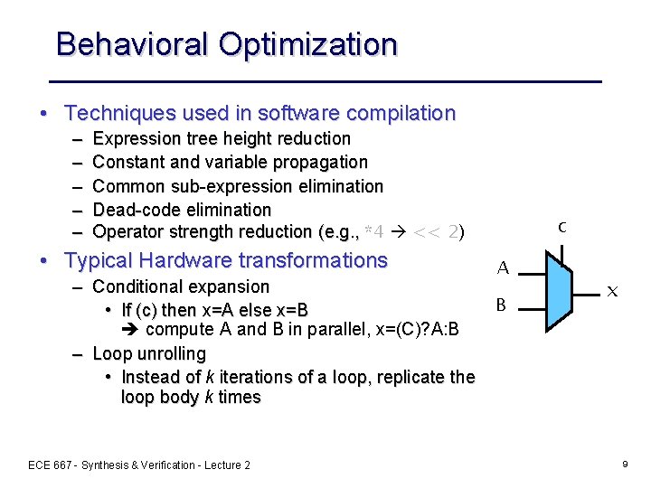 Behavioral Optimization • Techniques used in software compilation – – – Expression tree height
