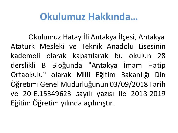 Okulumuz Hakkında… Okulumuz Hatay İli Antakya İlçesi, Antakya Atatürk Mesleki ve Teknik Anadolu Lisesinin