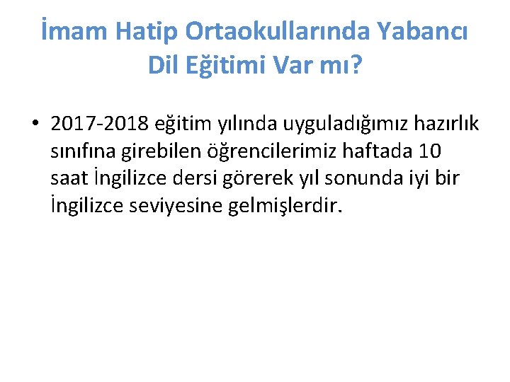 İmam Hatip Ortaokullarında Yabancı Dil Eğitimi Var mı? • 2017 -2018 eğitim yılında uyguladığımız