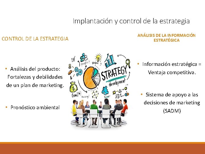 Implantación y control de la estrategia CONTROL DE LA ESTRATEGIA • Análisis del producto: