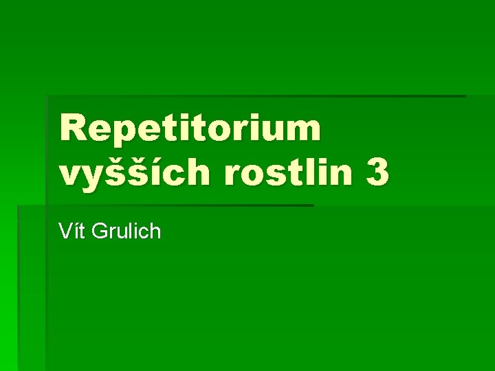 Repetitorium vyšších rostlin 3 Vít Grulich 