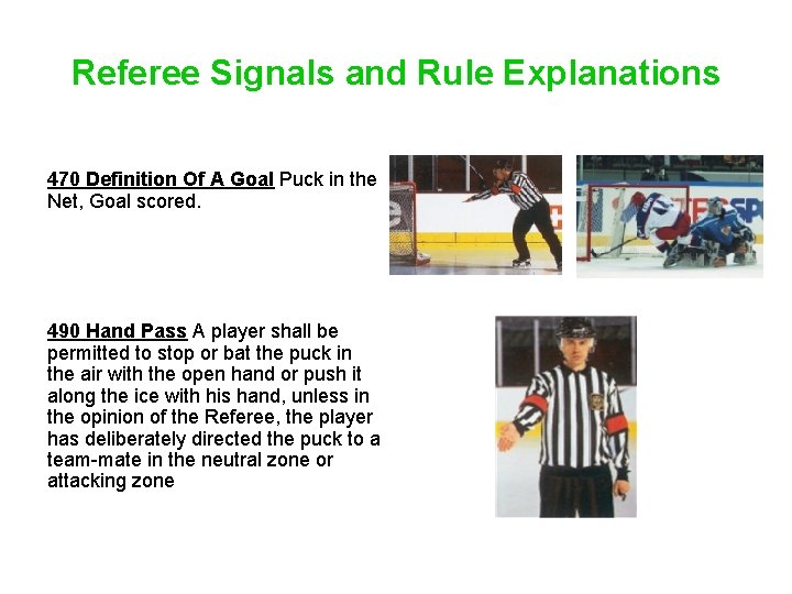 Referee Signals and Rule Explanations 470 Definition Of A Goal Puck in the Net,