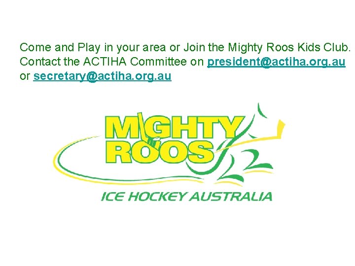 Come and Play in your area or Join the Mighty Roos Kids Club. Contact