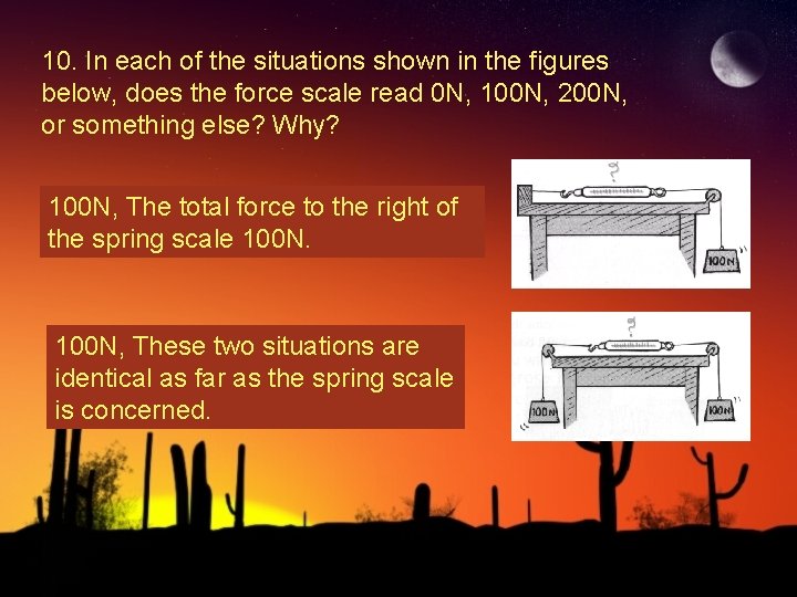 10. In each of the situations shown in the figures below, does the force