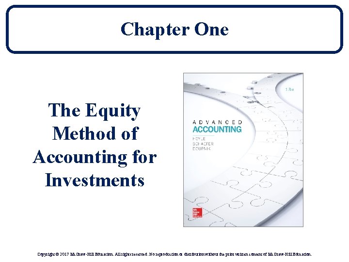 Chapter One The Equity Method of Accounting for Investments Copyright © 2017 Mc. Graw-Hill