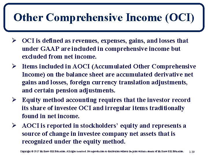 Other Comprehensive Income (OCI) Ø OCI is defined as revenues, expenses, gains, and losses