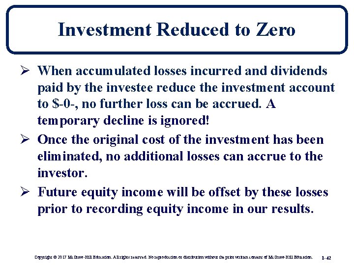 Investment Reduced to Zero Ø When accumulated losses incurred and dividends paid by the