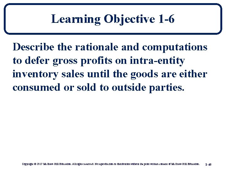 Learning Objective 1 -6 Describe the rationale and computations to defer gross profits on