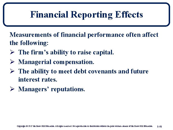 Financial Reporting Effects Measurements of financial performance often affect the following: Ø The firm’s