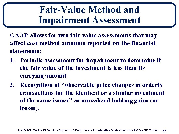 Fair-Value Method and Impairment Assessment GAAP allows for two fair value assessments that may