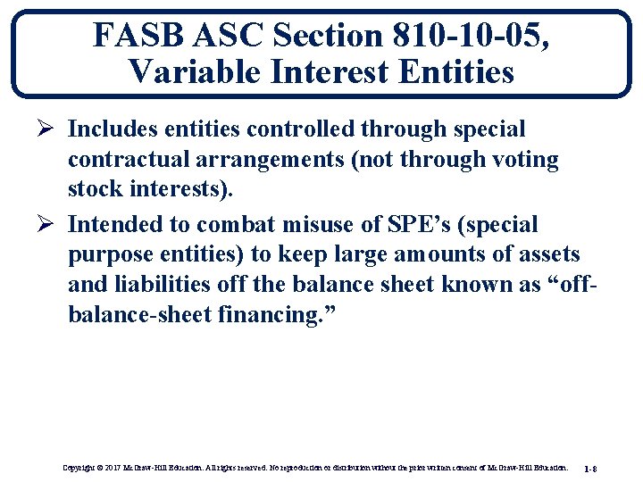 FASB ASC Section 810 -10 -05, Variable Interest Entities Ø Includes entities controlled through