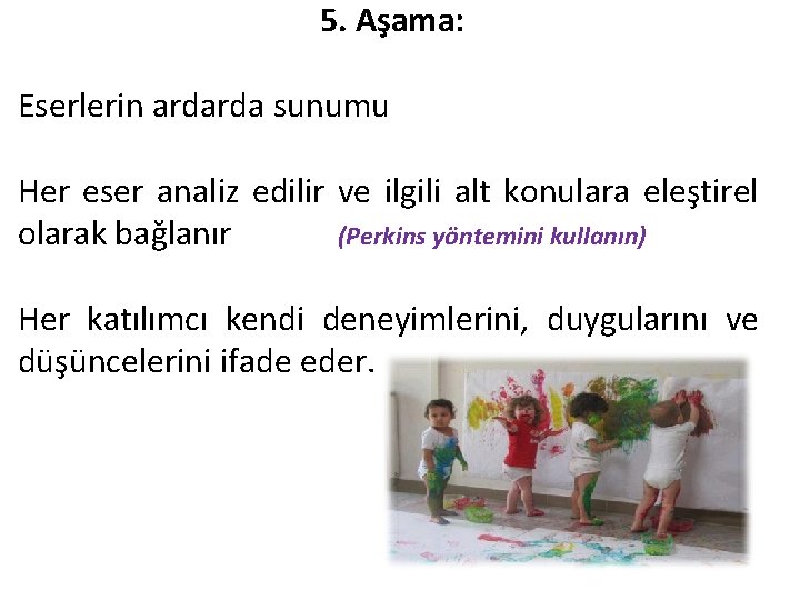 5. Aşama: Eserlerin ardarda sunumu Her eser analiz edilir ve ilgili alt konulara eleştirel