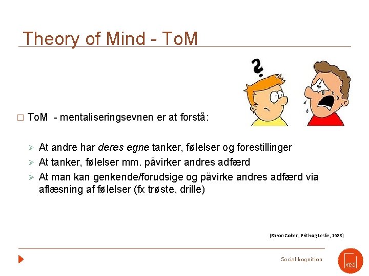 Theory of Mind - To. M � To. M - mentaliseringsevnen er at forstå: