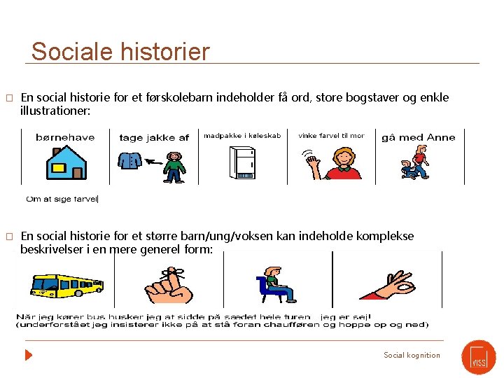 Sociale historier � En social historie for et førskolebarn indeholder få ord, store bogstaver