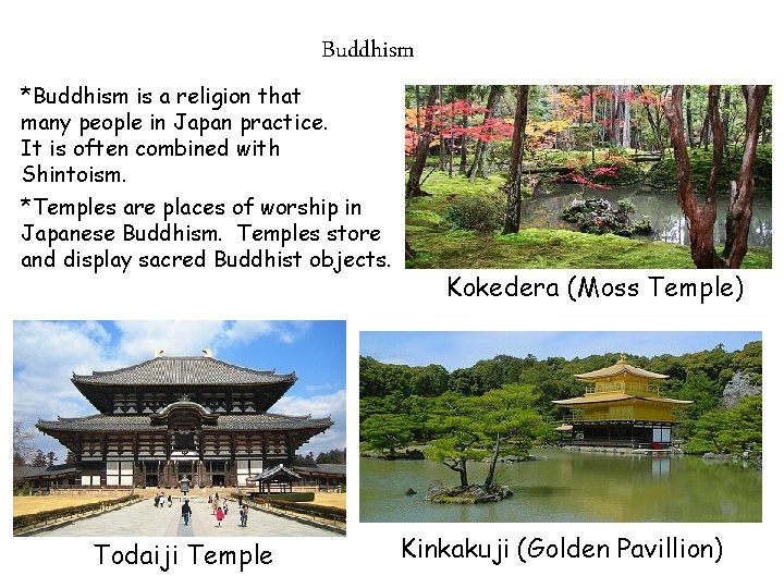 Buddhism *Buddhism is a religion that many people in Japan practice. It is often