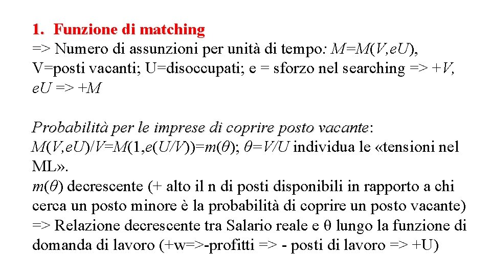1. Funzione di matching => Numero di assunzioni per unità di tempo: M=M(V, e.
