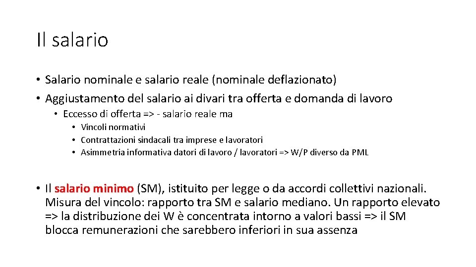 Il salario • Salario nominale e salario reale (nominale deflazionato) • Aggiustamento del salario