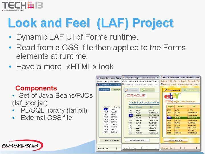 Look and Feel (LAF) Project • Dynamic LAF UI of Forms runtime. • Read