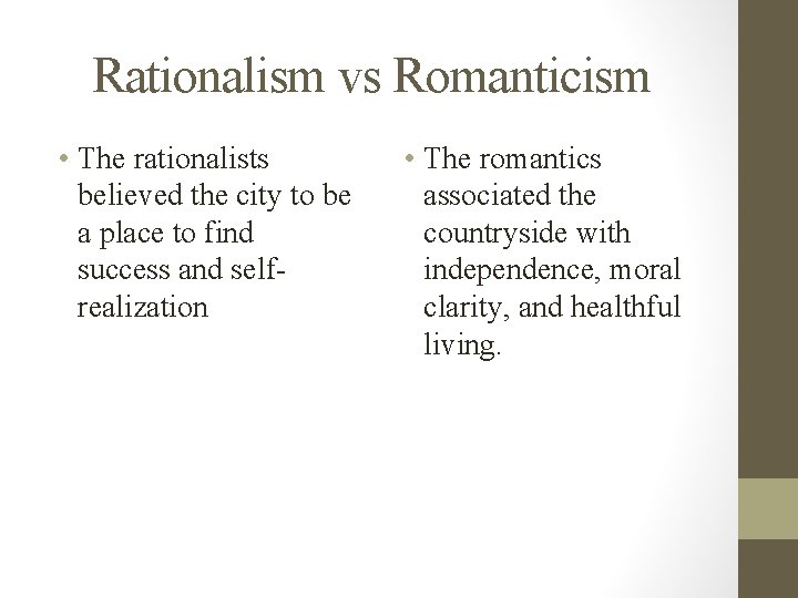 Rationalism vs Romanticism • The rationalists believed the city to be a place to