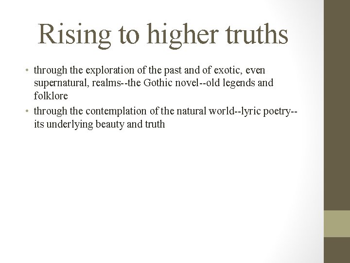 Rising to higher truths • through the exploration of the past and of exotic,