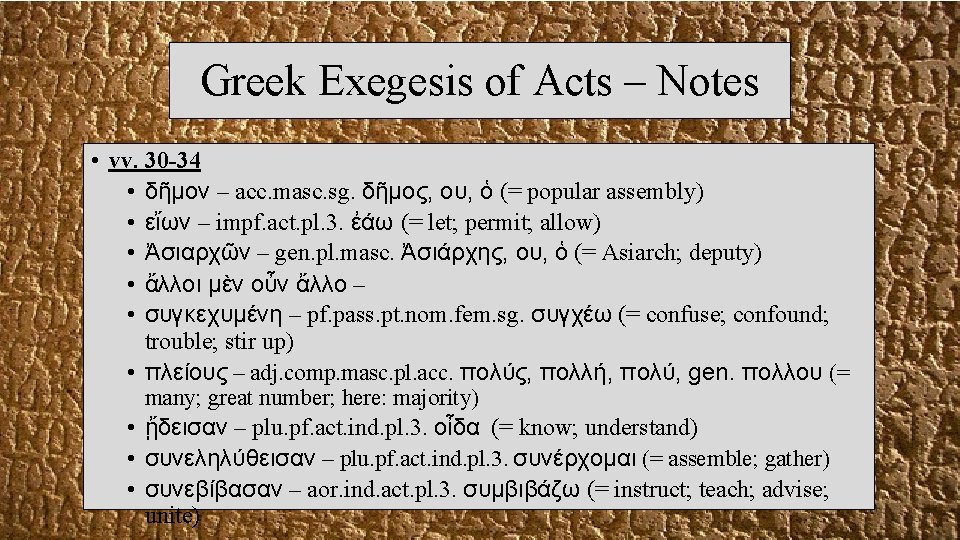 Greek Exegesis of Acts – Notes • vv. 30 -34 • δῆμον – acc.